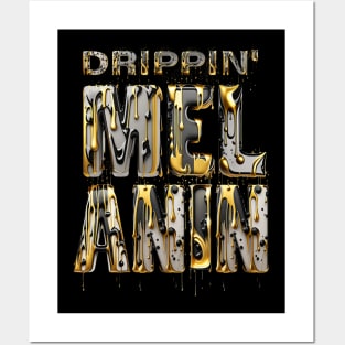 Drippin' Melanin Black Pride Afrocentric Gift Posters and Art